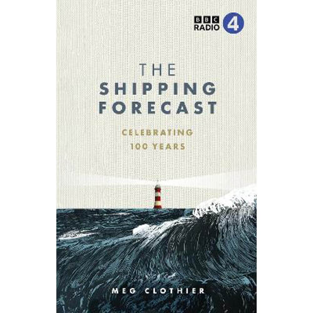 The Shipping Forecast: Celebrating 100 Years (Hardback) - Meg Clothier